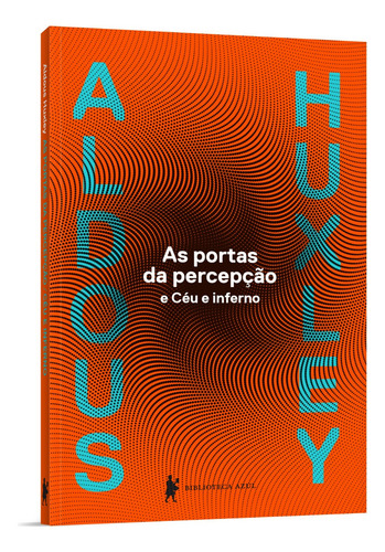 Livro As Portas Da Percepção E Céu E Inferno De Aldous Huxley Edição 1 Em Português 2015 Editora Biblioteca Azul