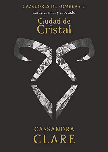 Ciudad De Cristal | Cazadores De Sombras: 3 | Entre El Amor