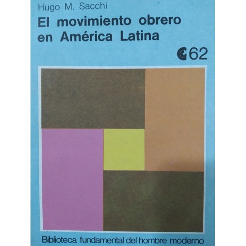 El Movimiento Obrero En América Latina: Hugo M. Sacchi