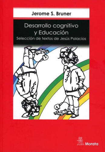 Desarrollo Cognitivo Y Educacion, De Jerome S. Bruner. Editorial Ediciones Morata, Edición 1 En Español, 2018