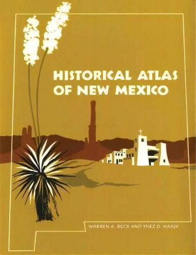 Historical Atlas Of New Mexico, De Warren A. Beck. Editorial University Of Oklahoma Press, Tapa Blanda En Inglés