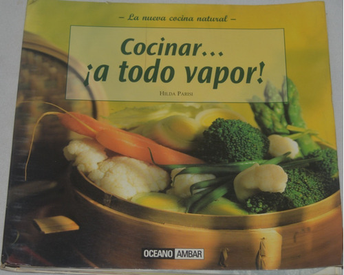 Cocinar... ¡ A Todo Vapor ! - Hilda Parisi Librosretail B65