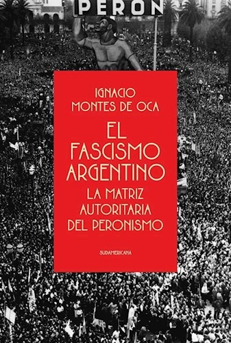 El Fascismo Argentino - Montes De Oca
