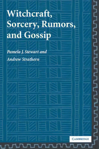 New Departures In Anthropology: Witchcraft, Sorcery, Rumors And Gossip, De Dr Pamela J. Stewart. Editorial Cambridge University Press, Tapa Blanda En Inglés