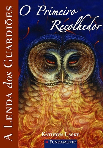 A Lenda Dos Guardiões - O Primeiro Recolhedor - Vol. 9.