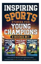 Comprar Libro: Historias Deportivas Inspiradoras Para Jóvenes Campeo