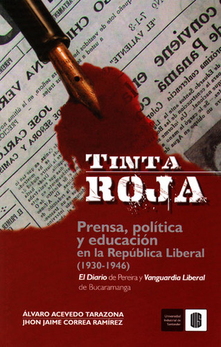 Tinta Rojaprensapolítica Y Educación En La República Liberal