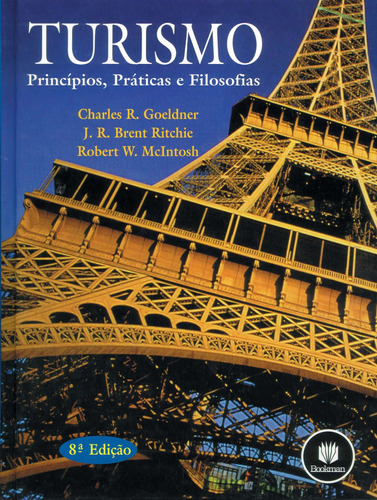 Turismo: Princípios, Práticas e Filosofia, de Goeldner, Charles R.. Bookman Companhia Editora Ltda., capa dura em português, 2002