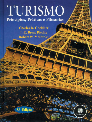 Turismo: Princípios, Práticas e Filosofia, de Goeldner, Charles R.. Bookman Companhia Editora Ltda., capa dura em português, 2002