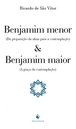 Livro Benjamim Menor E Benjamim Maior - Ricardo De São Vítor