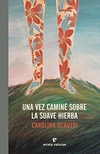 Una Vez Caminé Sobre La Suave Hierba (el Pasaje De Los Panor