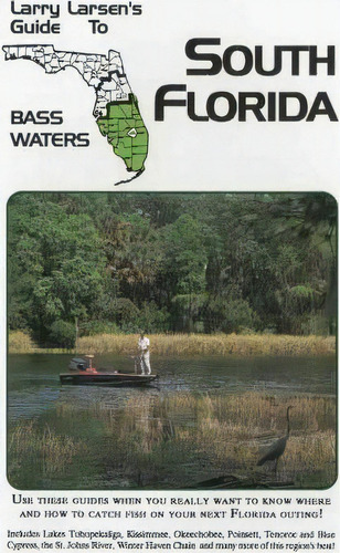 Larry Larsen's Guide To South Florida Bass Waters Book 3, De Larry Larsen. Editorial Larsens Outdoor Publishing, Tapa Blanda En Inglés