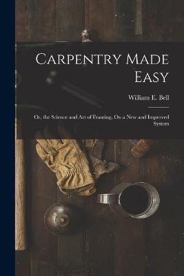 Libro Carpentry Made Easy : Or, The Science And Art Of Fr...