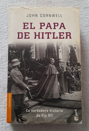 El Papa De Hitler - Historia De Pio Xii - John Cornwell 