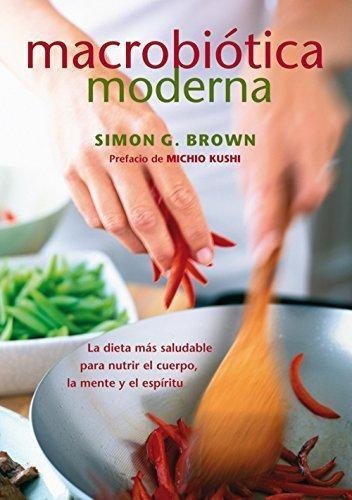 Macrobiotica Moderna - Simon G. Brown