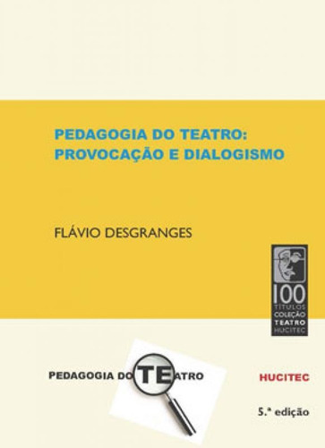 Pedagogia Do Teatro - Vol. 501: Provocação E Dialogismo, De Desgranges, Flavio. Editora Hucitec, Capa Mole Em Português