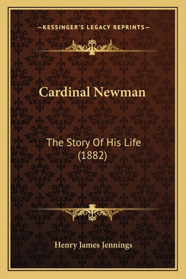 Libro Cardinal Newman: The Story Of His Life (1882) - Jen...