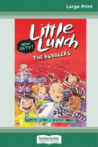 The Bubblers: Little Lunch Series (16pt Large Print Edition), De Katz, Danny. Editorial Readhowyouwant, Tapa Blanda En Inglés