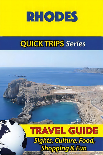 Rhodes Travel Guide (quick Trips Series): Sights, Culture, Food, Shopping & Fun, De Stone, Raymond. Editorial Createspace, Tapa Blanda En Inglés