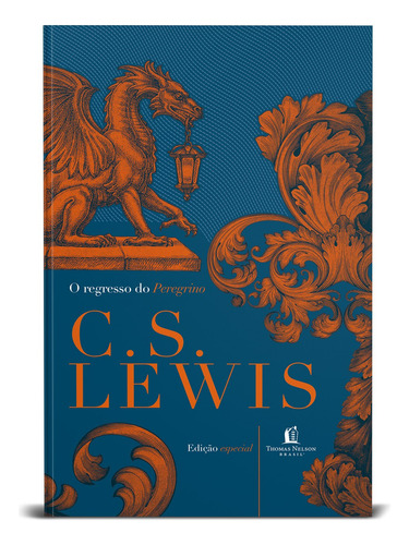 Libro El regreso del peregrino: una defensa alegórica del cristianismo, la razón y el romanticismo, de C. S. Lewis, edición especial de 2022 en portugués, editorial de tapa dura, Thomas Nelson, Brasil