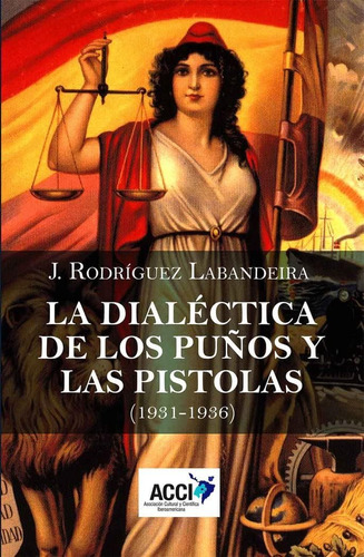 Libro: La Dialéctica De Los Puños Y Las Pistolas (historia) 