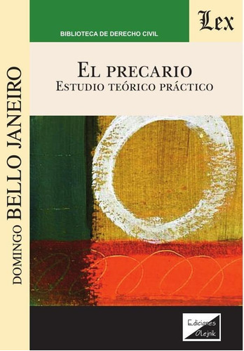 Precario. Estudio teórico práctico, de Domingo Bello Janeiro. Editorial EDICIONES OLEJNIK, tapa blanda en español, 2021