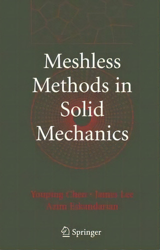 Meshless Methods In Solid Mechanics, De Youping Chen. Editorial Springer Verlag New York Inc, Tapa Dura En Inglés