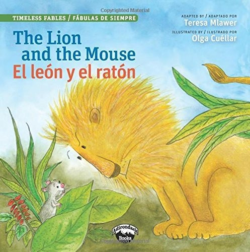 The Lion And The Mouse / El Leon Y El Raton (timeless Fable, De Teresa Mlawer. Editorial Chosen Spot, Tapa Blanda En Inglés, 2016