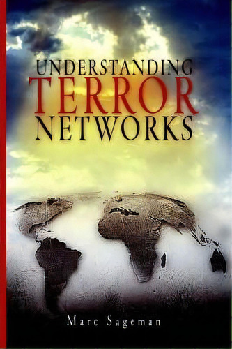 Understanding Terror Networks, De Marc Sageman. Editorial University Of Pennsylvania Press, Tapa Dura En Inglés