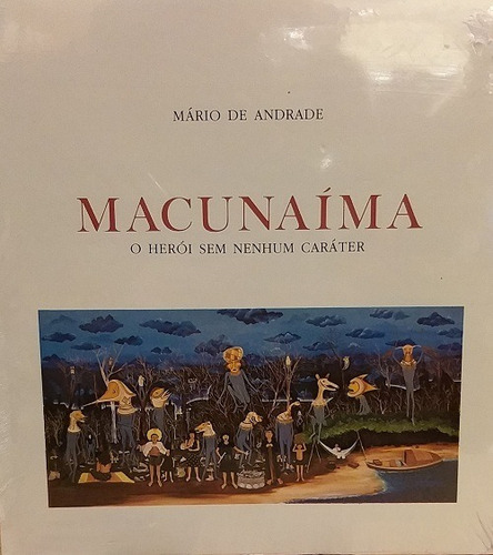 Macunaíma - O Herói Sem Nenhum Caráter, De Mario De Andrade. Editora Editora Villa Rica(153/1685/1275) Em Português
