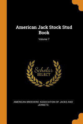 Libro American Jack Stock Stud Book; Volume 7 - American ...