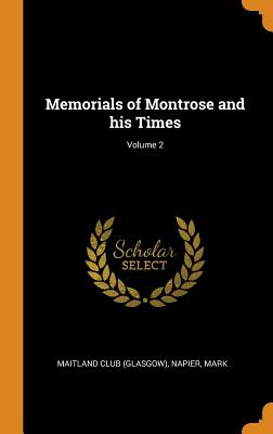 Libro Memorials Of Montrose And His Times; Volume 2 - (gl...