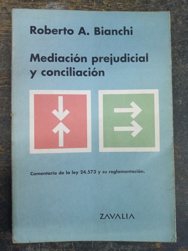 Mediacion Prejudicial Y Conciliacion * Roberto A. Bianchi *