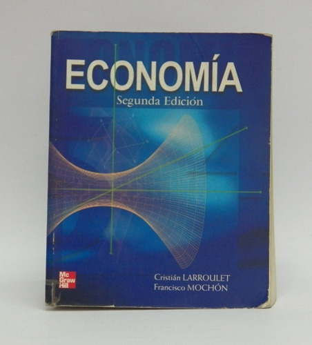 Libro Economía/ Cristián Larroulet Y Francisco Mochón 2° Ed.