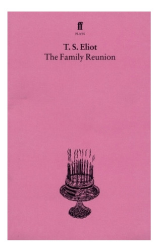 The Family Reunion - With An Introduction And Notes By . Eb3