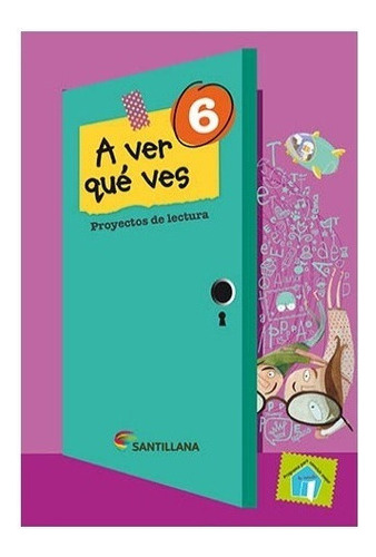 A Ver Qué Ves 6 - Ed. Santillana