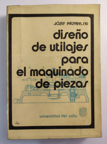 Diseño De Utilajes Para El Maquinado De Piezas. Ingeniería  (Reacondicionado)