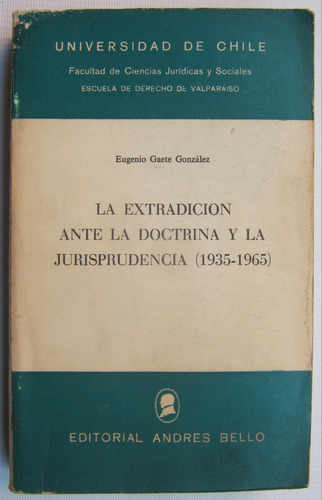 Extradicion Ante Doctrina Y Jurisprudencia Eugenio Gaete