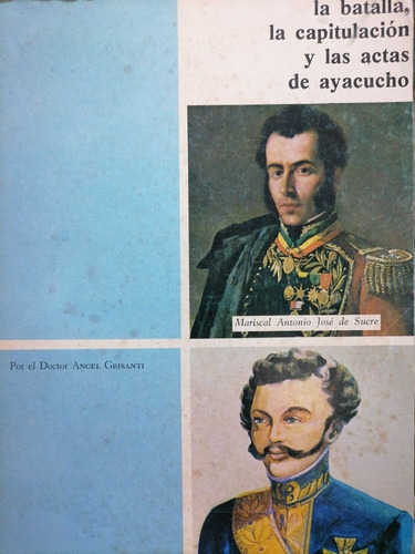 La Batalla De Ayacucho Independencia - Ángel Grisanti 