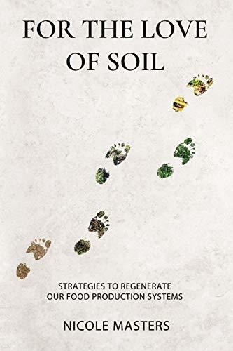 For The Love Of Soil : Strategies To Regenerate Our Food ...