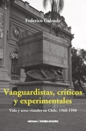 Libro Vanguardistas Criticos Y Experimentales De Galende Fe