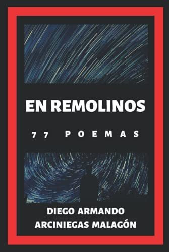 Libro : En Remolinos (77 Poemas)  - Arciniegas Malagón, _ 