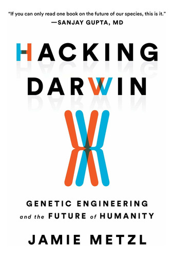 Libro Hacking Darwin: Genetic Engineering And The Future O K