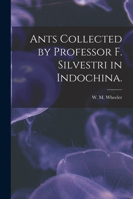 Libro Ants Collected By Professor F. Silvestri In Indochi...
