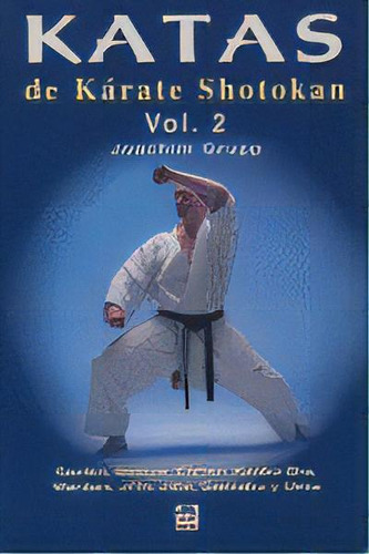 Katas De Kãârate Shotokan Vol. 2, De Grupp, Joachim. Editorial Ediciones Tutor, S.a., Tapa Blanda En Español