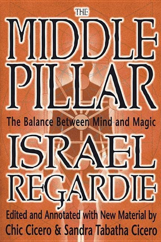 The Middle Pillar : The Balance Between Mind And Magic, De Israel Regardie. Editorial Llewellyn Publications,u.s., Tapa Blanda En Inglés