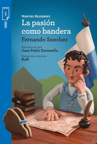 ** Manuel Belgrano La Pasion Como Bandera ** F Sanchez