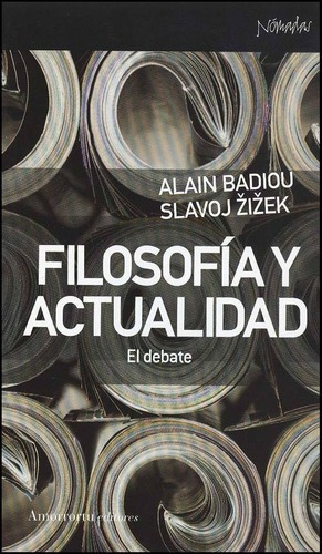 Filosofia Y Actualidad - Alain Badiou / Slavoj Zizek, de Alain Badiou / Slavoj Zizek. Editorial Amorrortu en español
