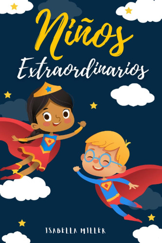 Libro: Niños Extraordinarios: Un Precioso Libro Infantil Los