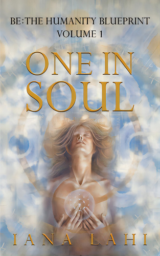 One In Soul: Unlocking The Power Of Your Soul, De Lahi, Iana. Editorial Lightning Source Inc, Tapa Dura En Inglés